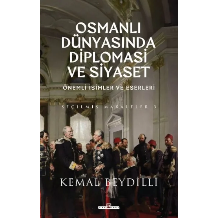 Osmanlı Dünyasında Diplomasi ve Siyaset (Ciltli)