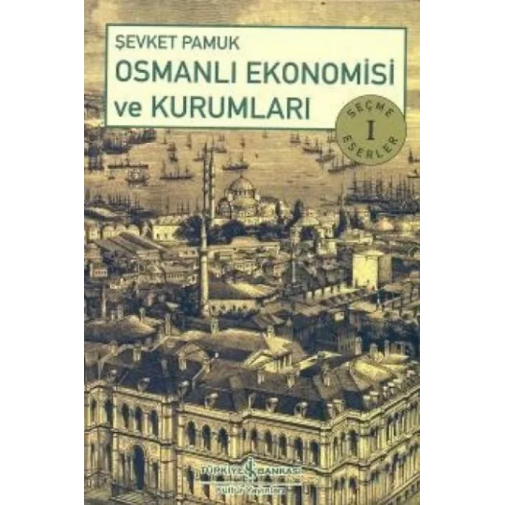 Osmanlı Ekonomisi ve Kurumları