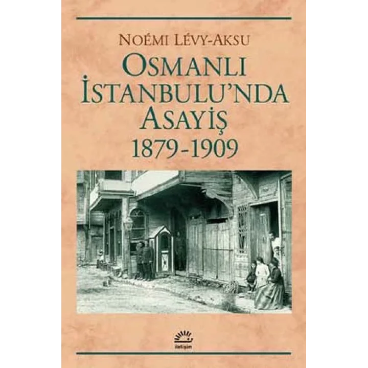 Osmanlı İstanbulunda Asayiş 1879-1909