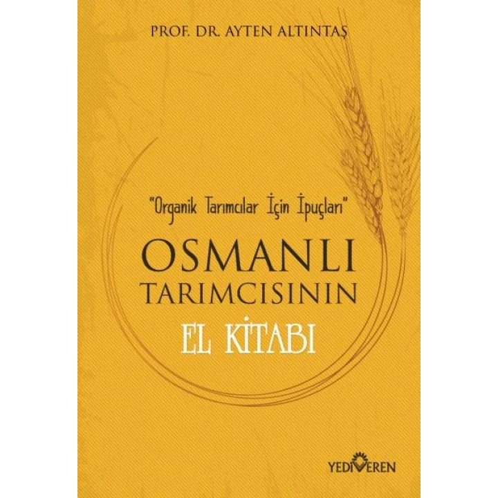 Osmanlı Tarımcısının El Kitabı - Organik Tarımcılar İçin İpuçları