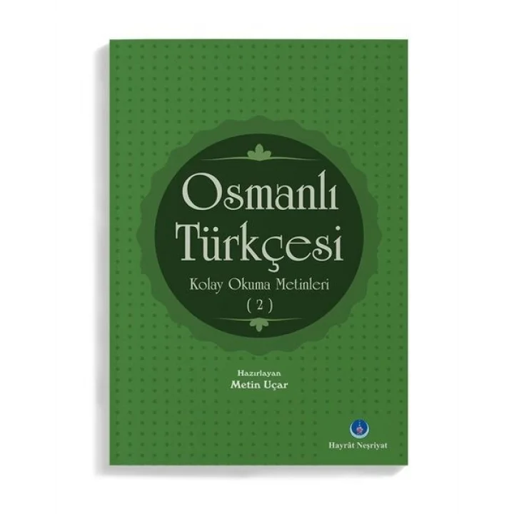 Osmanlı Türkçesi Kolay Okuma Metinleri 2
