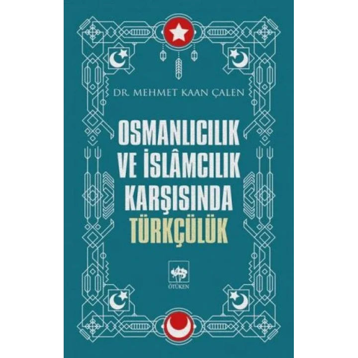 Osmanlıcılık ve İslamcılık Karşısında Türkçülük