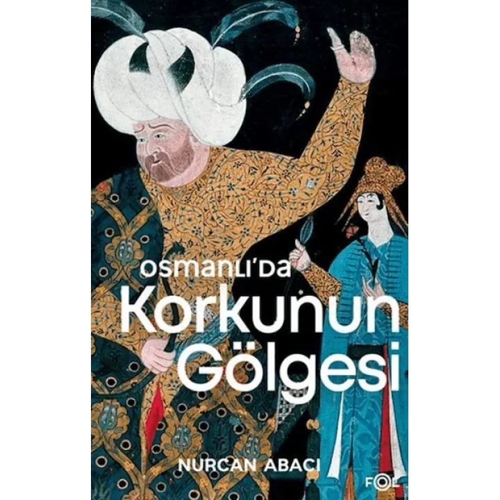 Osmanlı’da Korkunun Gölgesi