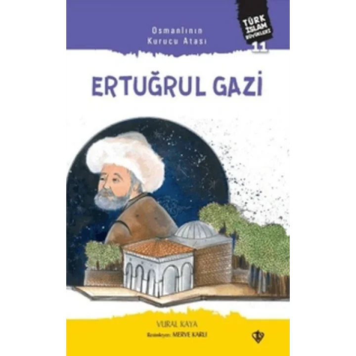 Osmanlının Kurucu Atası: Ertuğrul Gazi