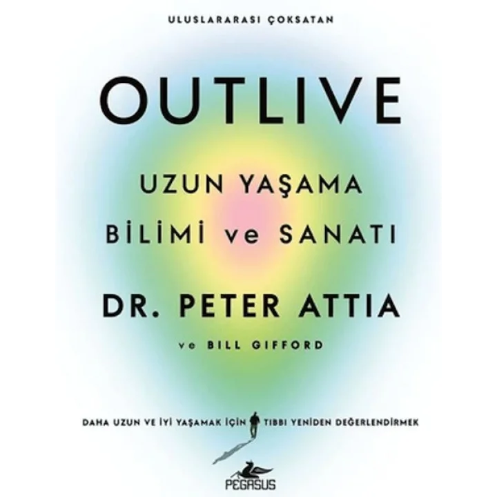Outlive: Uzun Yaşama Bilimi ve Sanatı