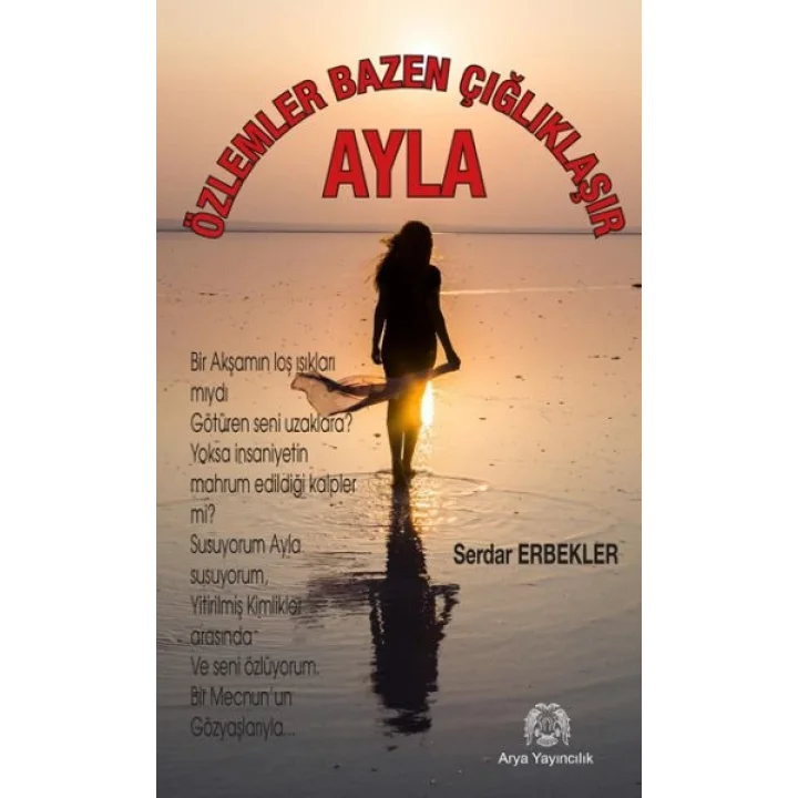 Özlemler Bazen Çığlıklaşır - Ayla