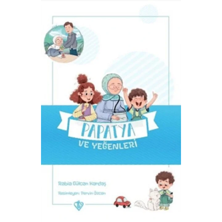 Papatya ve Yeğenleri - Değerli Hikayeler Vefa