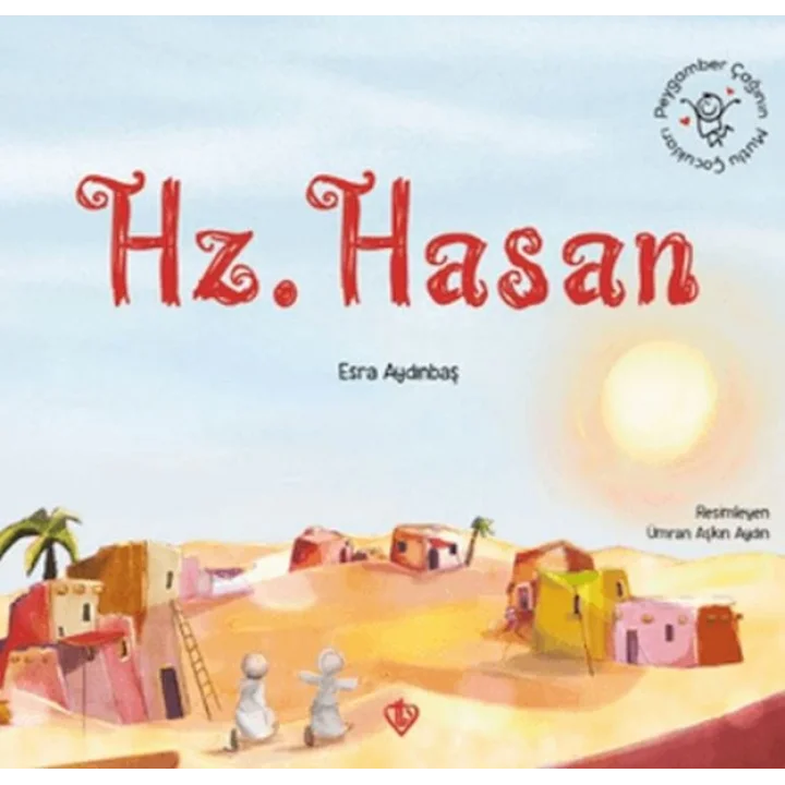 Peygamber Çağının Mutlu Çocukları Hazreti Hasan