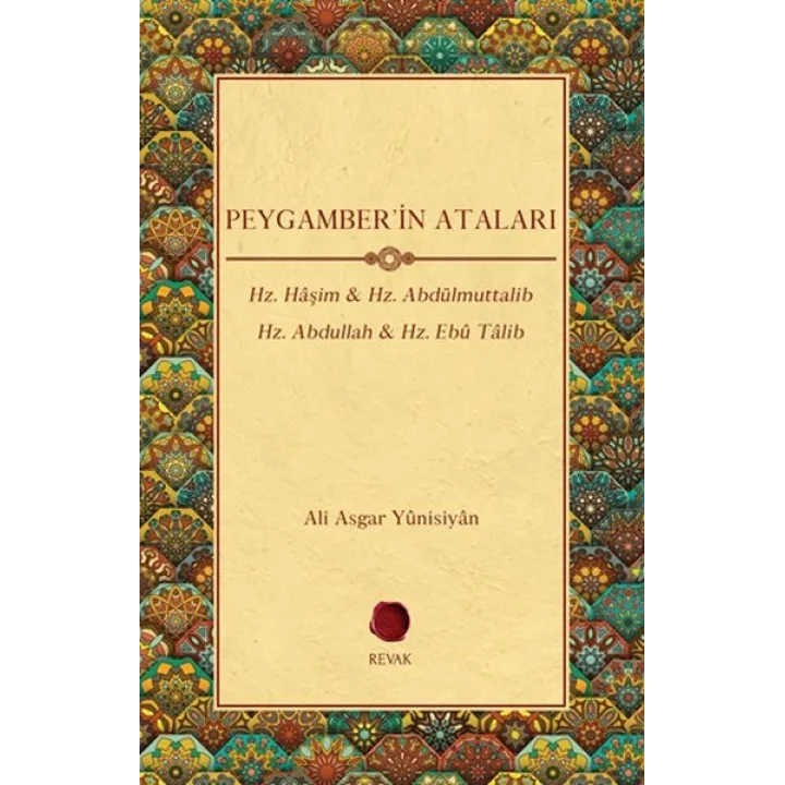 Peygamberin Ataları - Hz. Haşim, Hz. Abdülmuttalib , Hz. Abdullah, Hz. Ebu Talib