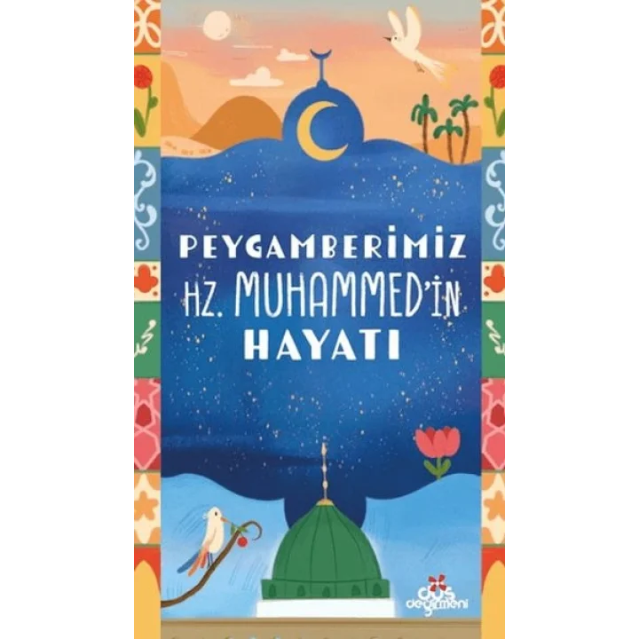 Peygamberimiz Hz. Muhammedin Hayatı