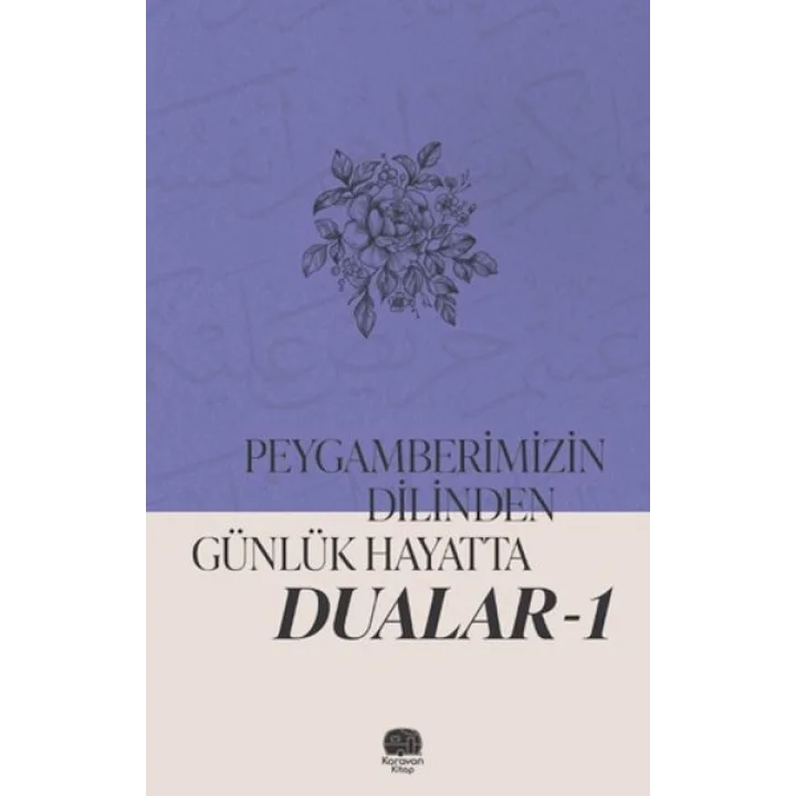 Peygamberimizin Dilinden Günlük Hayatta Dualar 1