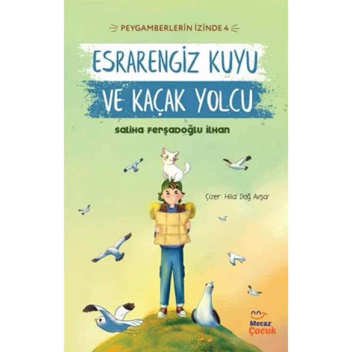 Peygamberlerin İzinde 4 - Esrarengiz Kuyu ve Kaçak Yolcu