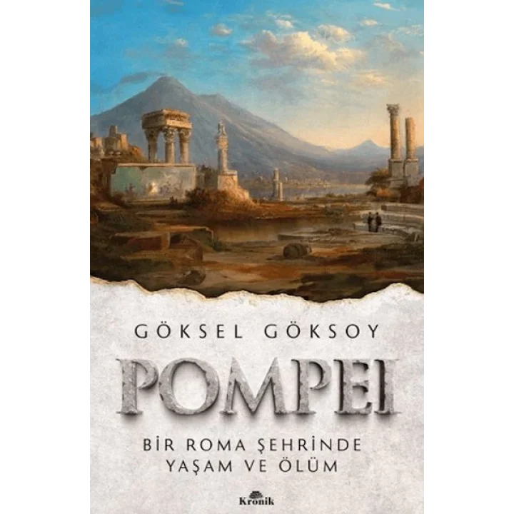 Pompei Bir Roma Şehrinde Yaşam ve Ölüm