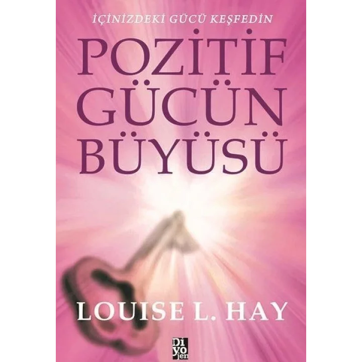 Pozitif Gücün Büyüsü - İçinizdeki Gücü Keşfedin