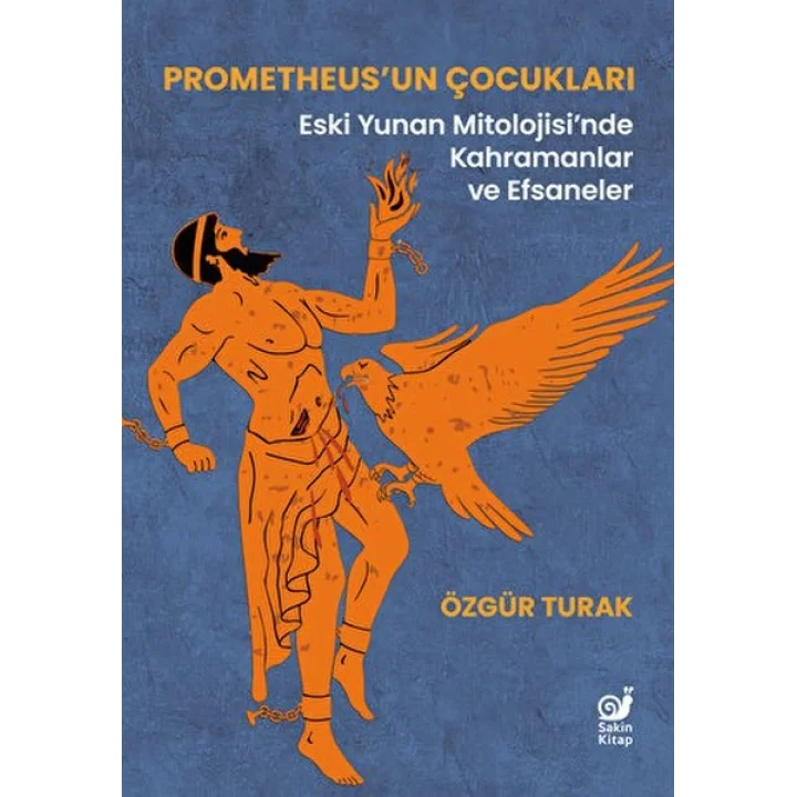 Prometheus’un Çocukları (Eski Yunan Mitolojisi’nde Kahramanlar ve Efsaneler)