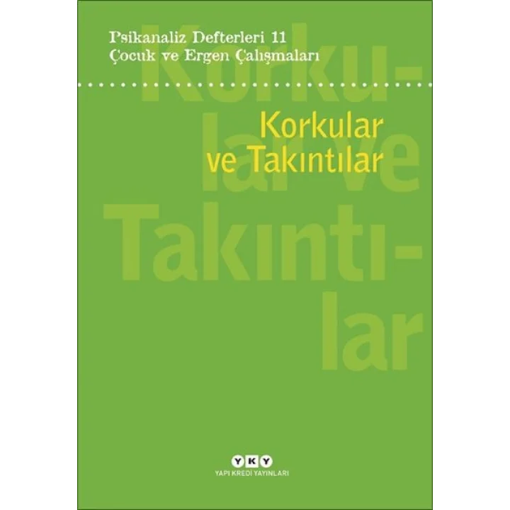 Psikanaliz Defterleri 11:Korkular Ve Takıntılar