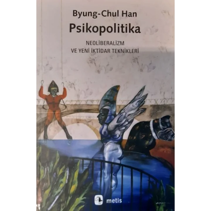 Psikopolitika: Neoliberalizm ve Yeni İktidar Teknikleri