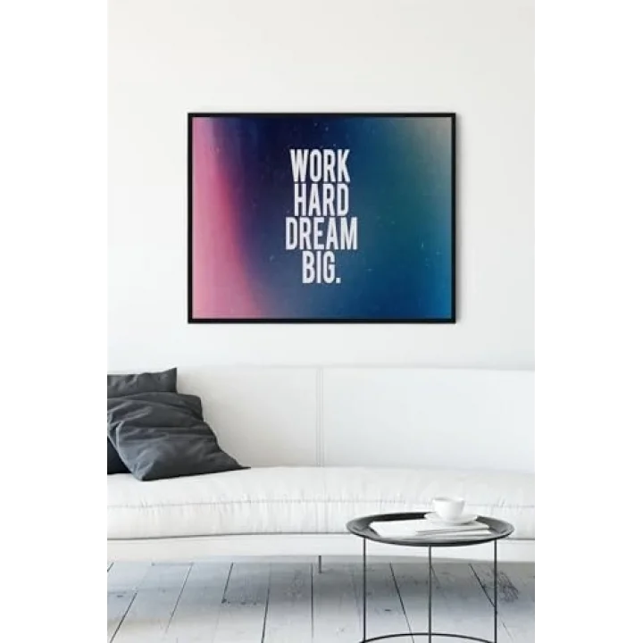 (pster12440) Work Hard Dream Big Grişimcilik Çerçeveli Tablo (30 X 40cm)