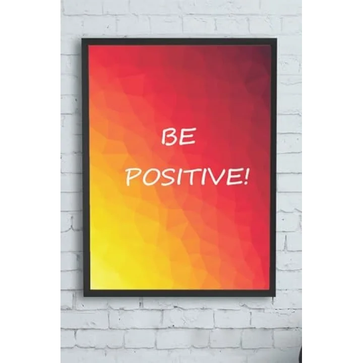(pster12493) Be Positive Motivasyon Çerçeveli Tablo (30 X 40cm)