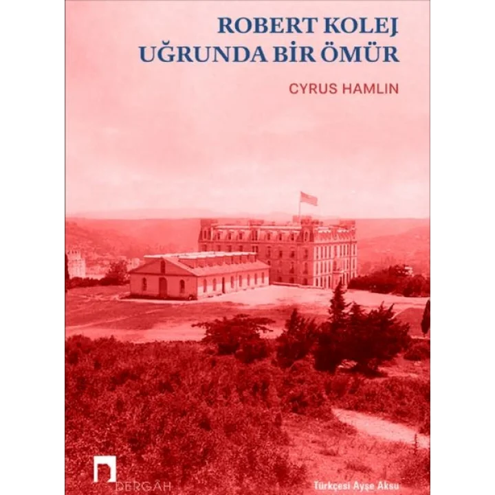 Robert Kolej Uğrunda Bir Ömür