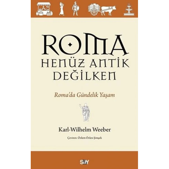Roma Henüz Antik Değilken Roma’da Gündelik Yaşam