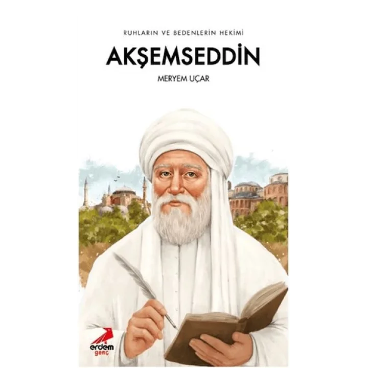 Ruhların ve Bedenlerin Hekimi Akşemseddin