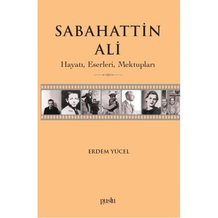 Sabahattin Ali- Hayatı, Eserleri, Mektupları