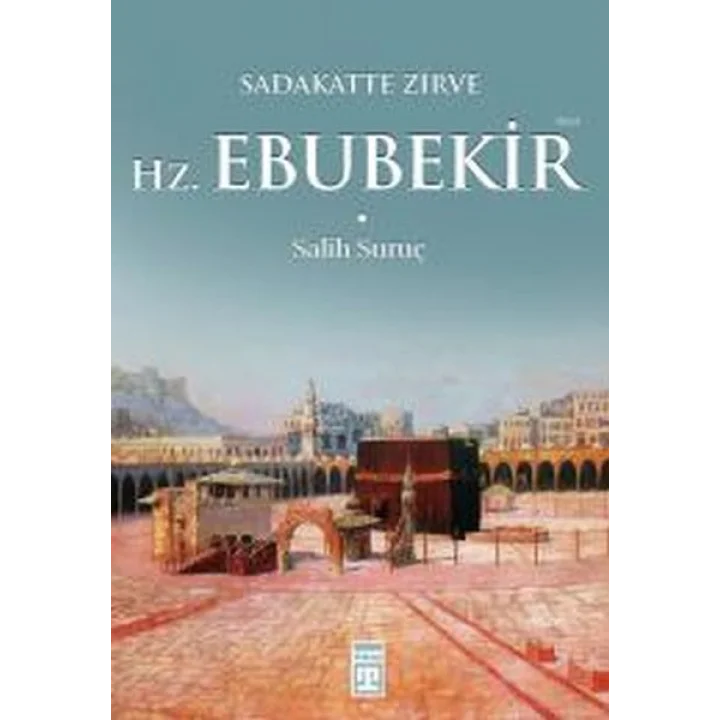 Sadakatte Zirve Hz. Ebubekir