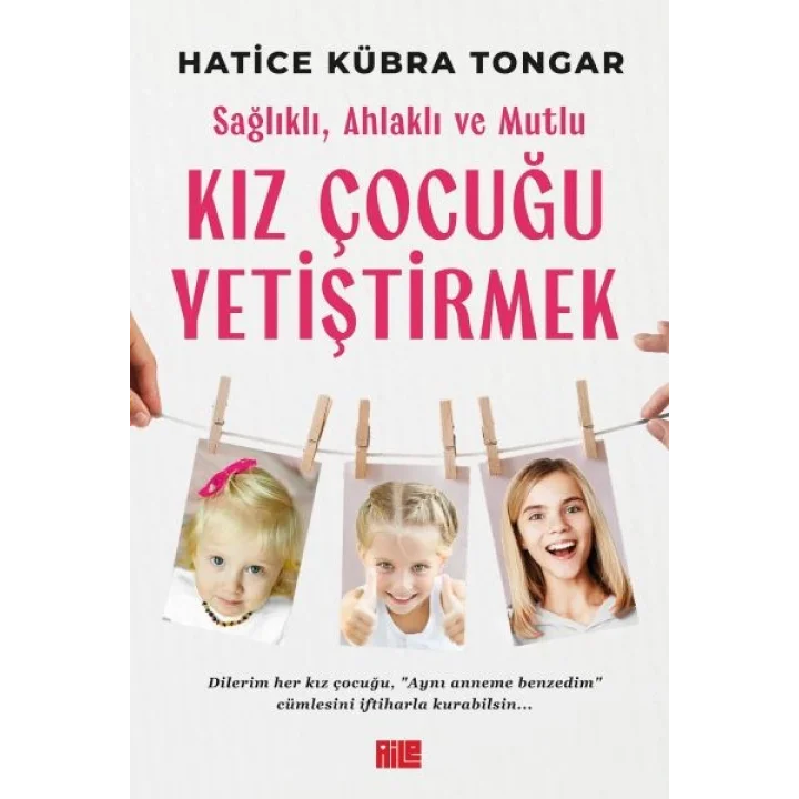 Sağlıklı, Ahlaklı ve Mutlu Kız Çocuğu Yetiştirmek