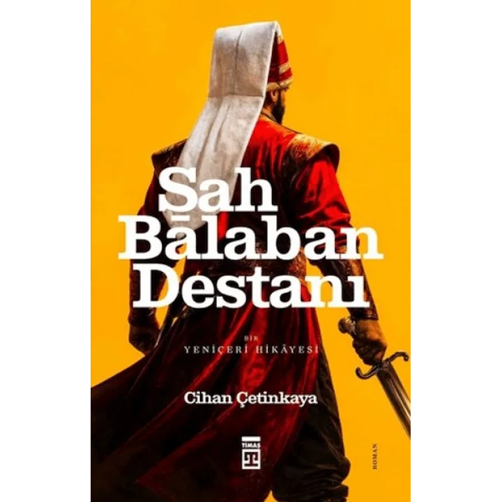 Şah Balaban Destanı - Bir Yeniçeri Hikayesi