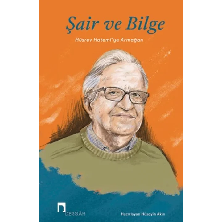 Şair ve Bilge Hüsrev Hatemi’ye Armağan