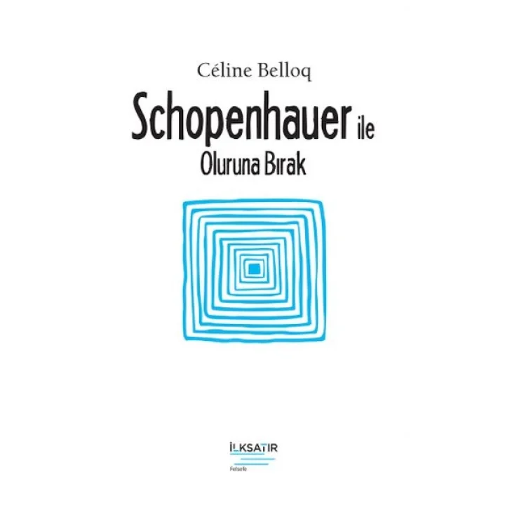 Schopenhauer ile Oluruna Bırak