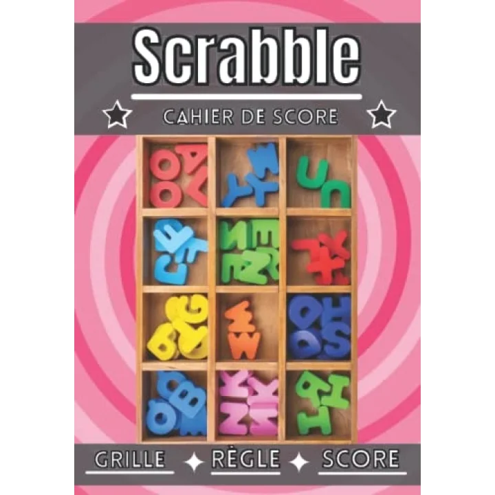 Scrabble cahier de score: Carnet de score à remplir | Tableau de score, règle du jeu | Grille 100 feuilles de résultats | Joueur de Scrabble, enfant ... | Passion jeux en famille | (French Edition)