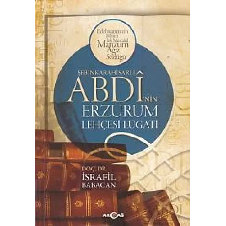 Şebinkarahisarlı Abdinin Erzurum Lehçesi Lügatı