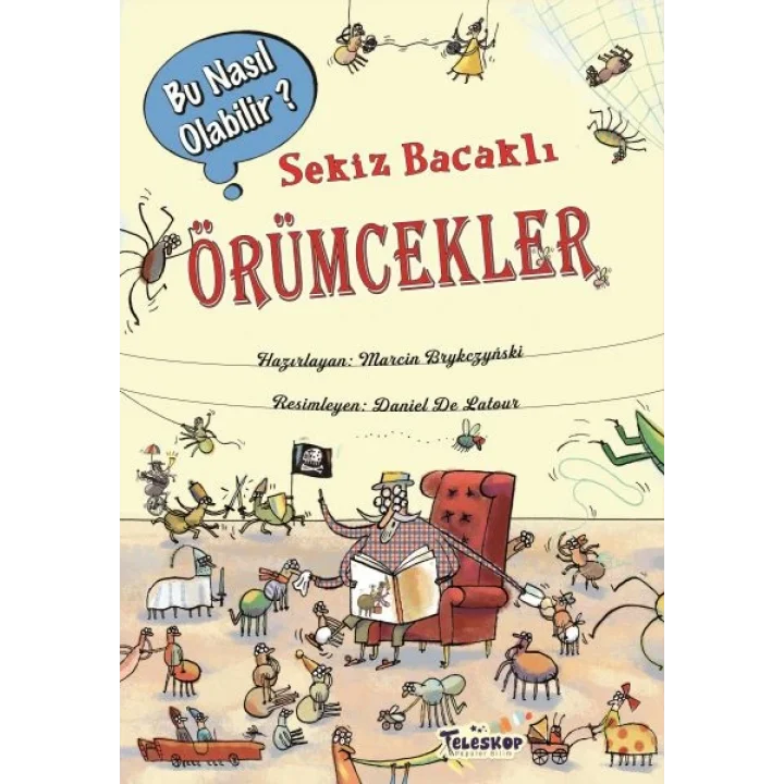 Sekiz Bacaklı Örümcekler - Bu Nasıl Olabilir?