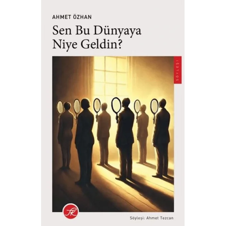Sen Bu Dünyaya Niye Geldin?