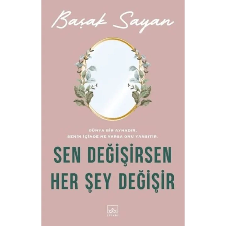 Sen Değişirsen Her Şey Değişir
