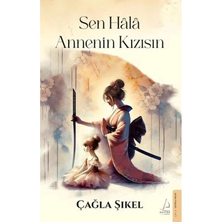 Sen Hâlâ Annenin Kızısın