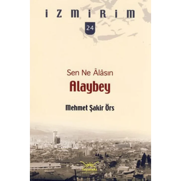 Sen Ne Alasın Alaybey / İzmirim - 24