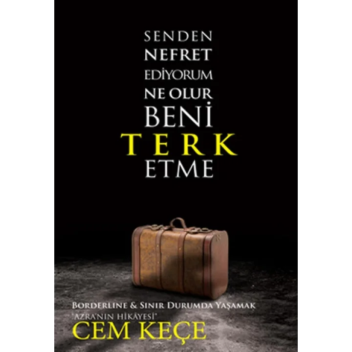 Senden Nefret Ediyorum Ne Olur Beni Terk Etme