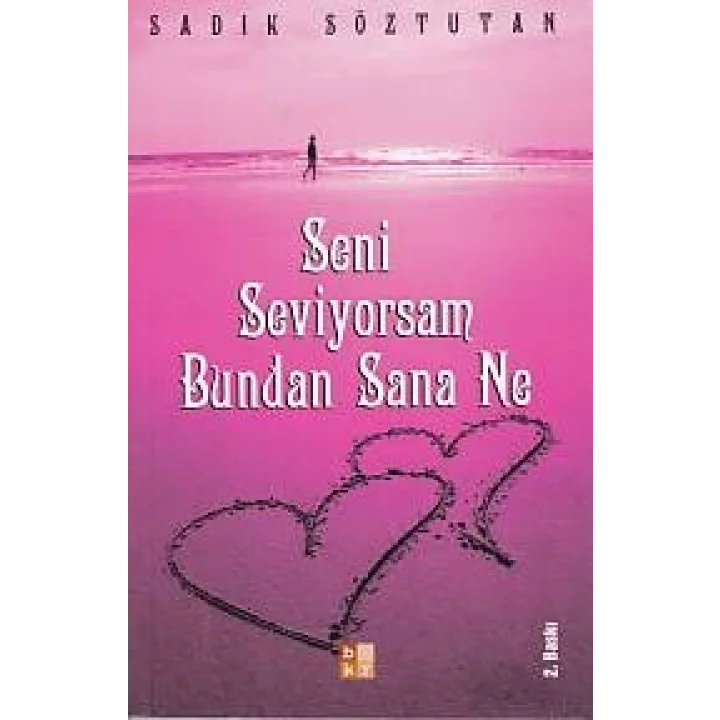 Seni Seviyorsam Bundan Sana Ne
