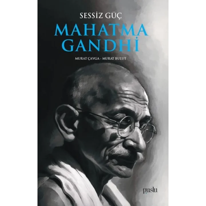 Sessiz Güç Mahatma Gandhi