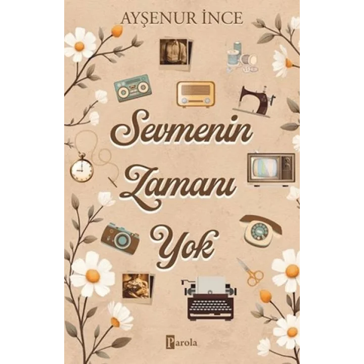 Sevmenin Zamanı Yok