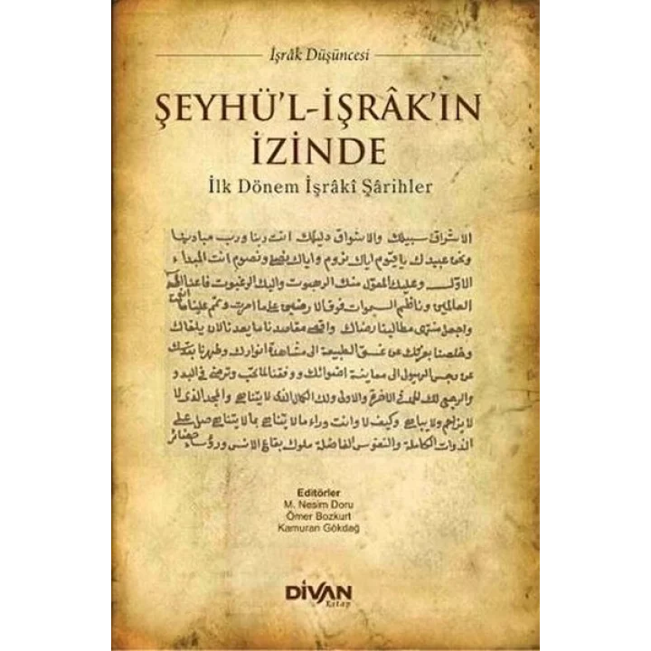 Şeyhül-İşrakın İzinde  İlk Dönem İşraki Şarihler