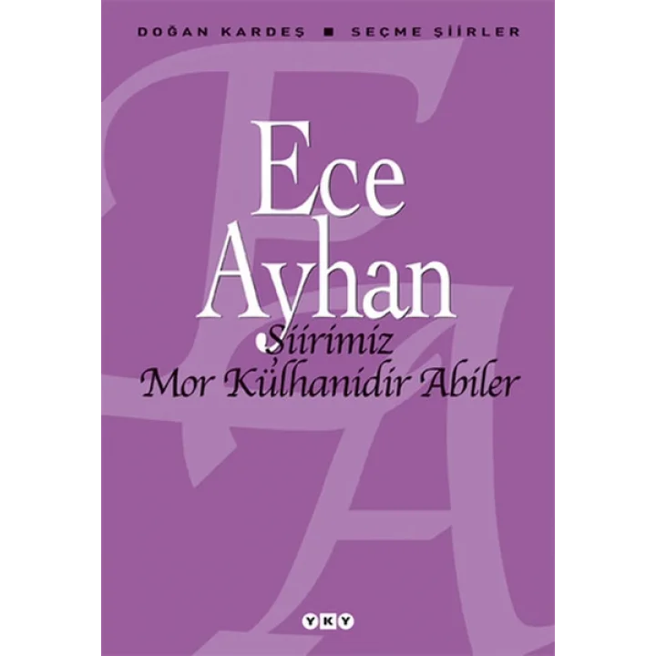 Şiirimiz Mor Külhanidir Abiler