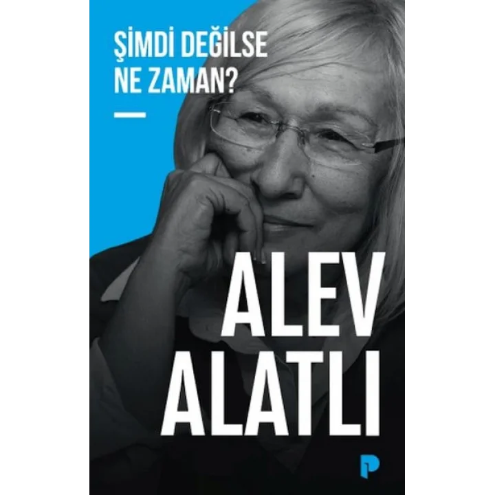 Şimdi Değilse Ne Zaman?