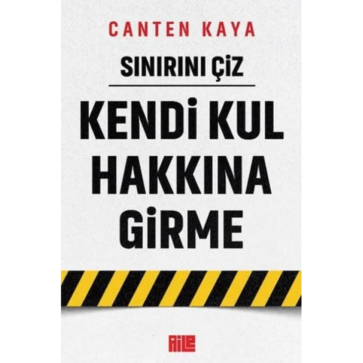 Sınırını Çiz - Kendi Kul Hakkına Girme