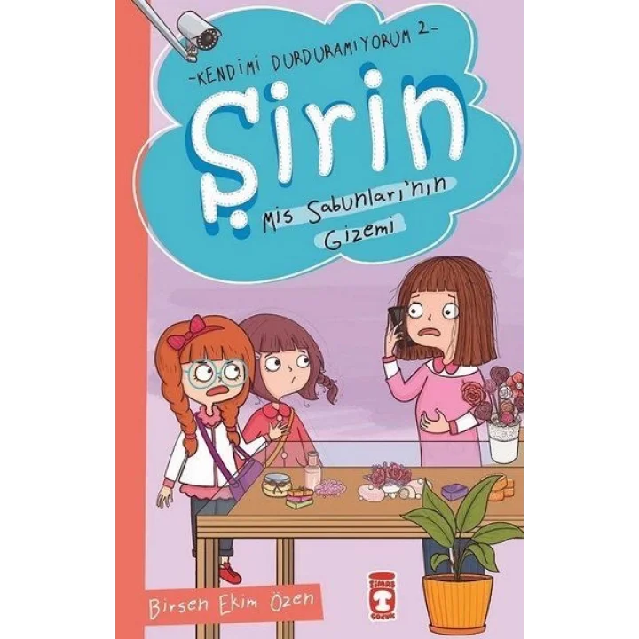 Şirin - Kendimi Durduramıyorum 2 - Mis Sabunlarının Gizemi