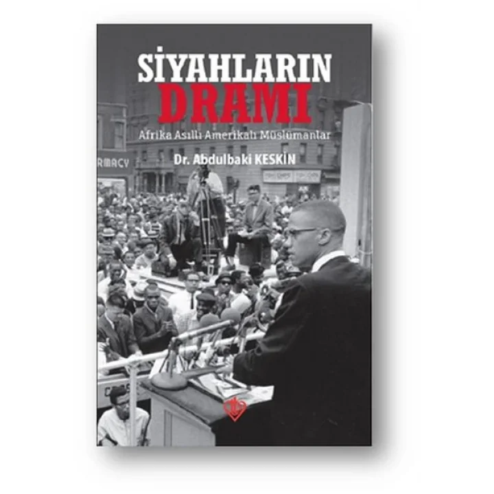 Siyahların Dramı - Afrika Asıllı Amerikalı Müslümanlar