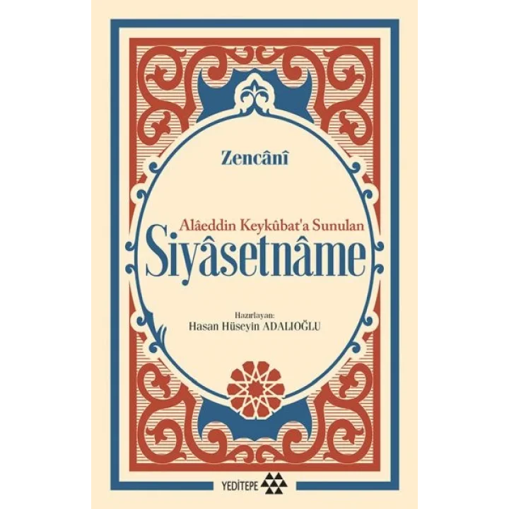 Siyasetname - Alâeddin Keykûbat’a Sunulan